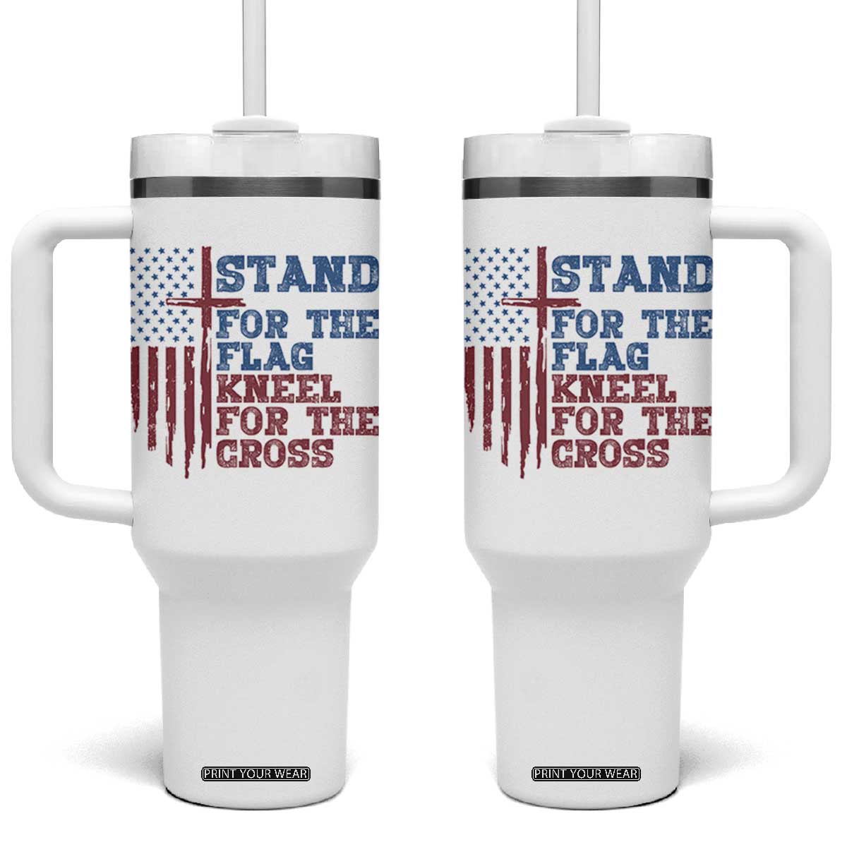 Stand For The Flag Kneel For The Cross Tumbler With Handle Cross US Flag American Patriotic Christian Faith 4th of July TS10 One Size: 40 oz White Print Your Wear