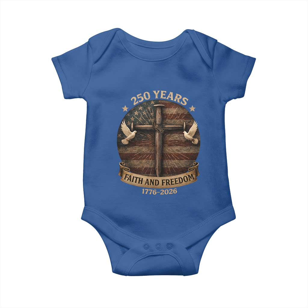 250 Years America Baby Onesie 250th Birthday 4th Of July Independence Day Faith Freedom TS10 Royal Blue Print Your Wear