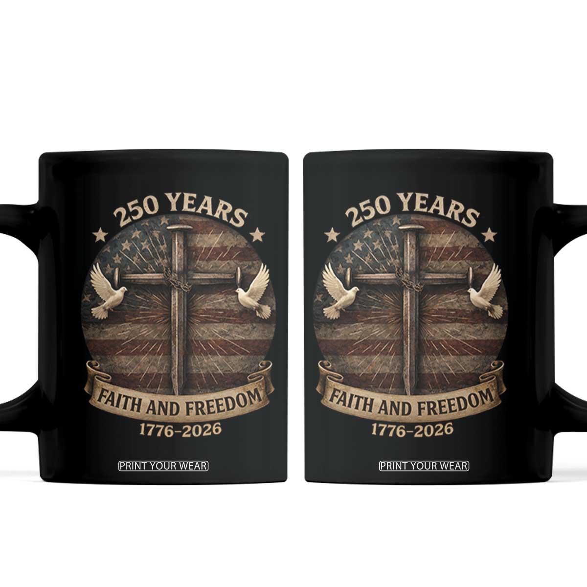 250 Years America Coffee Mug 250th Birthday 4th Of July Independence Day Faith Freedom TS10 Black Print Your Wear