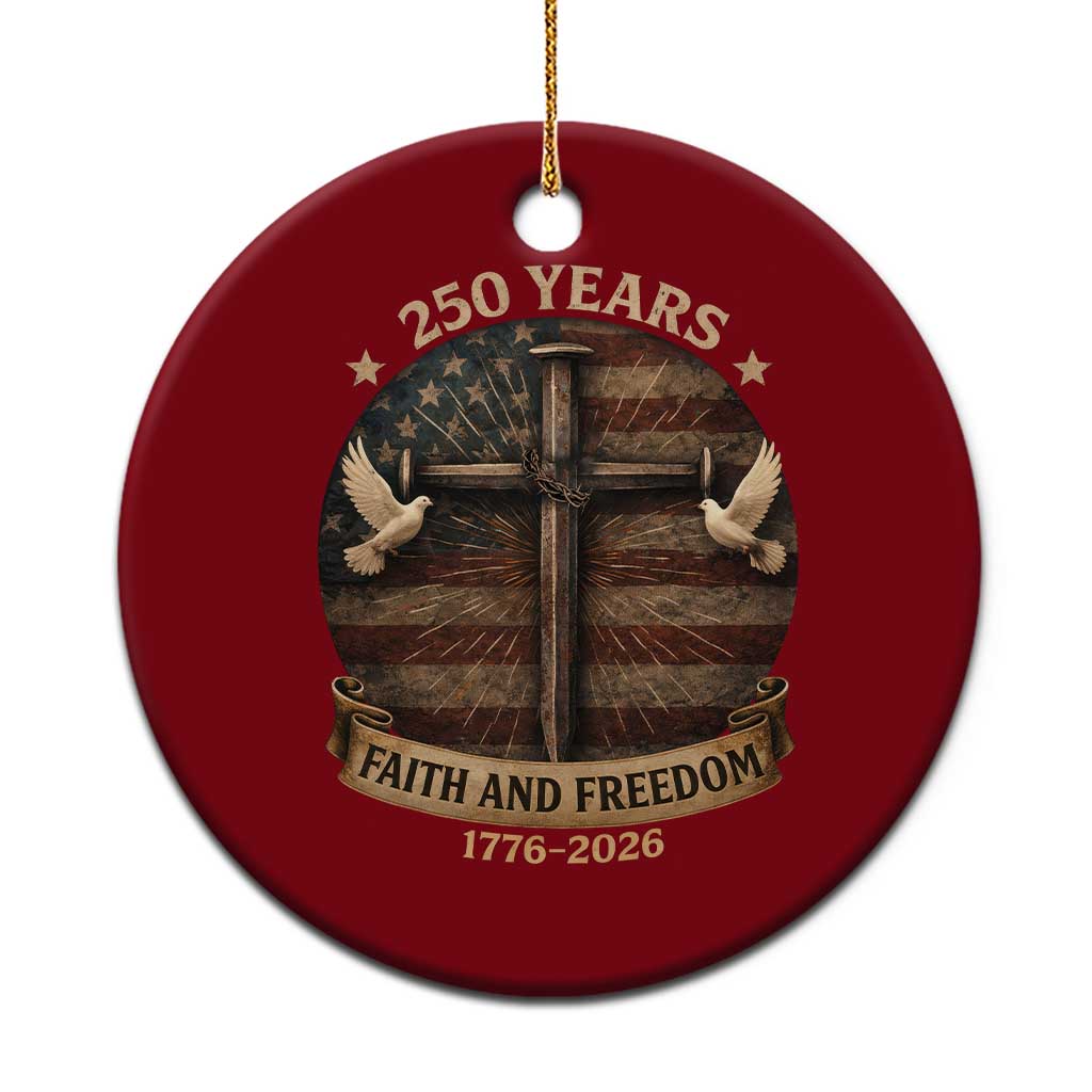 250 Years America Ceramic Ornament 250th Birthday 4th Of July Independence Day Faith Freedom TS10 1pc Red Print Your Wear