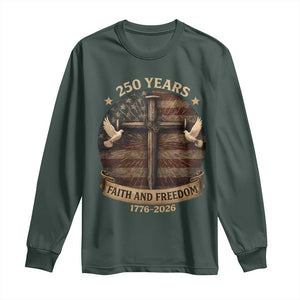 250 Years America Long Sleeve Shirt 250th Birthday 4th Of July Independence Day Faith Freedom TS10 Dark Forest Green Print Your Wear