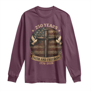 250 Years America Long Sleeve Shirt 250th Birthday 4th Of July Independence Day Faith Freedom TS10 Maroon Print Your Wear