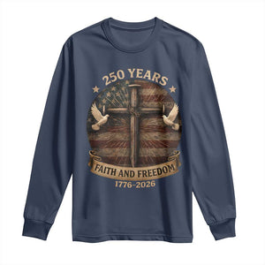250 Years America Long Sleeve Shirt 250th Birthday 4th Of July Independence Day Faith Freedom TS10 Navy Print Your Wear