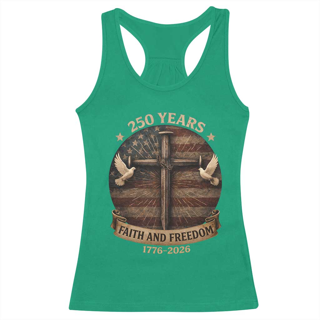 250 Years America Racerback Tank Top 250th Birthday 4th Of July Independence Day Faith Freedom TS10 Irish Green Print Your Wear