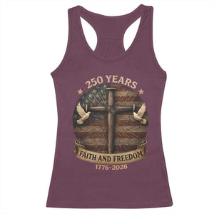 250 Years America Racerback Tank Top 250th Birthday 4th Of July Independence Day Faith Freedom TS10 Maroon Print Your Wear