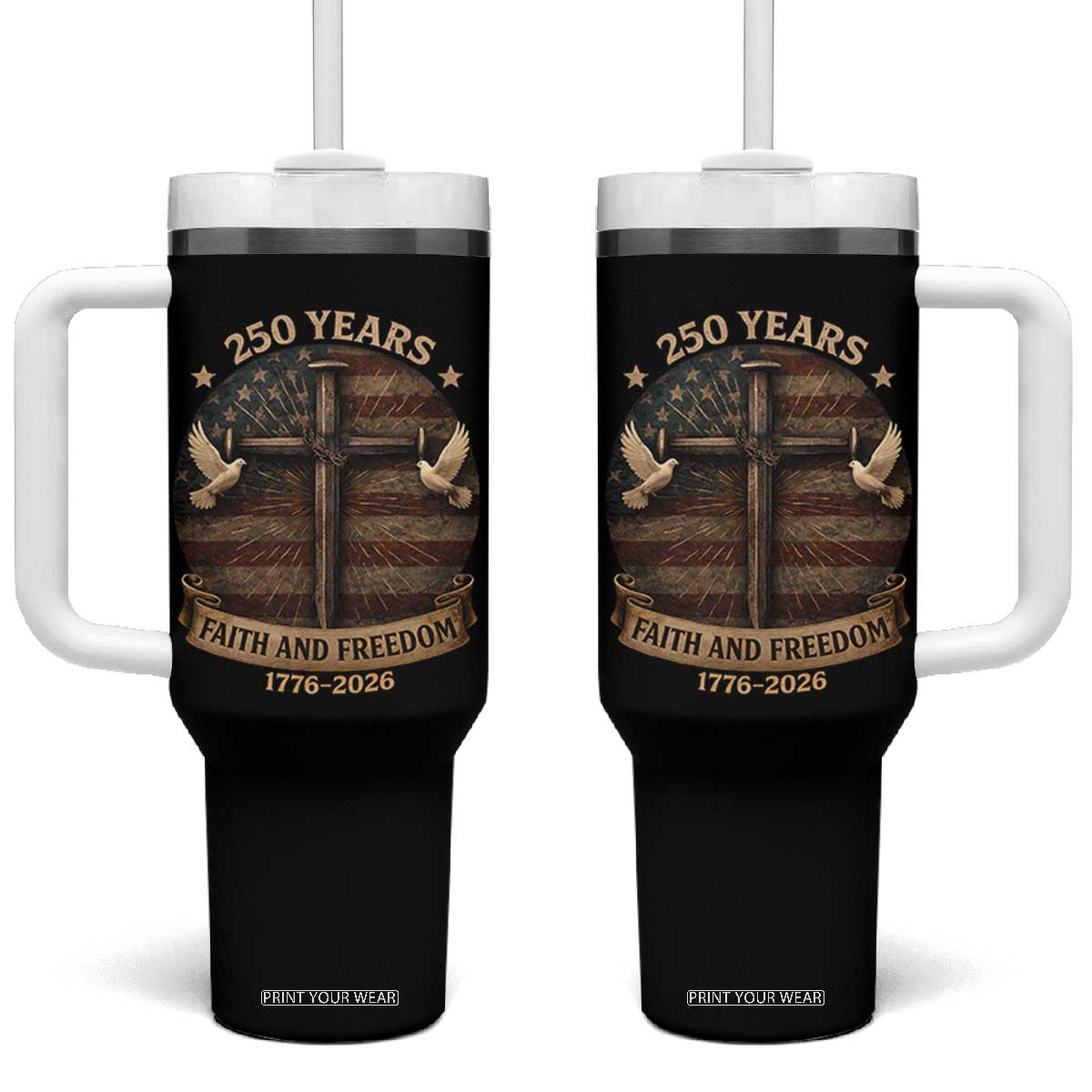 250 Years America Tumbler With Handle 250th Birthday 4th Of July Independence Day Faith Freedom TS10 One Size: 40 oz Black Print Your Wear