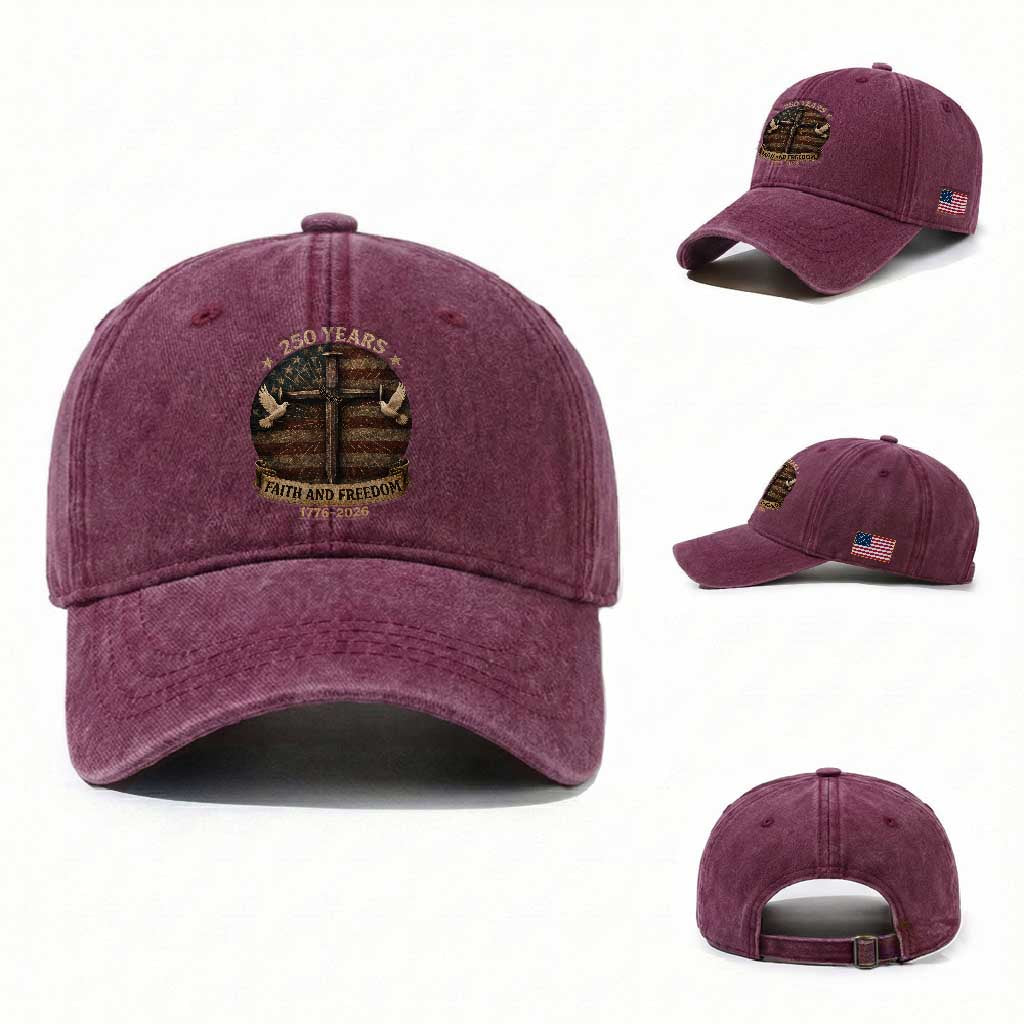 250 Years America Washed Cotton Baseball Cap 250th Birthday 4th Of July Independence Day Faith Freedom TS10 Washed Cap Universal Fit Burgundy Print Your Wear