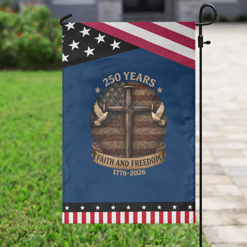 250 Years America Garden Flag 250th Birthday 4th Of July Independence Day Faith Freedom TS10 Classic Blue Black Print Your Wear