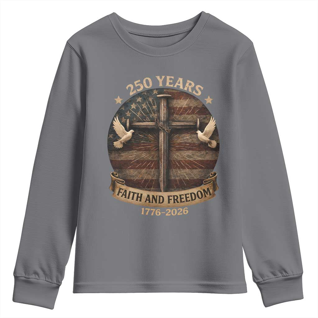 250 Years America Youth Sweatshirt 250th Birthday 4th Of July Independence Day Faith Freedom TS10 Charcoal Print Your Wear