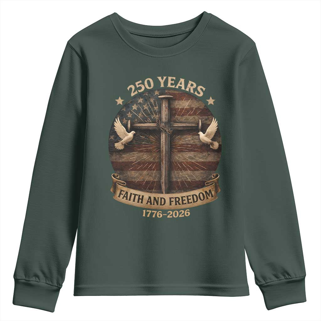 250 Years America Youth Sweatshirt 250th Birthday 4th Of July Independence Day Faith Freedom TS10 Dark Forest Green Print Your Wear