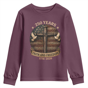 250 Years America Youth Sweatshirt 250th Birthday 4th Of July Independence Day Faith Freedom TS10 Maroon Print Your Wear