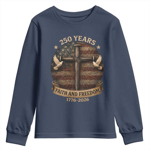 250 Years America Youth Sweatshirt 250th Birthday 4th Of July Independence Day Faith Freedom TS10 Navy Print Your Wear