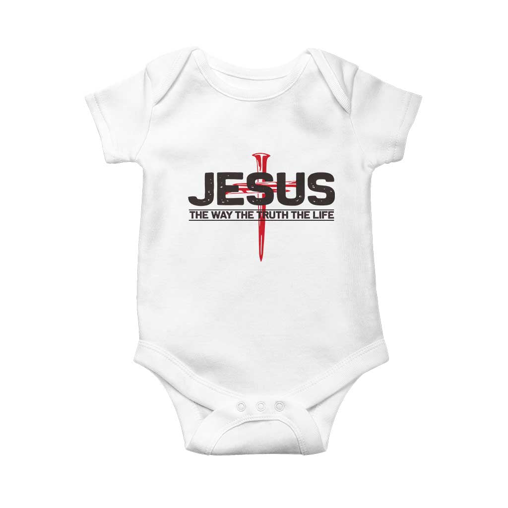 Jesus Christ Baby Onesie The Way Truth Life Cross Nails Faith In God Christian TS10 White Print Your Wear