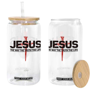 Jesus Christ Glass Can The Way Truth Life Cross Nails Faith In God Christian TS10 Print Your Wear