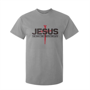 Jesus Christ T Shirt For Kid The Way Truth Life Cross Nails Faith In God Christian TS10 Sport Gray Print Your Wear