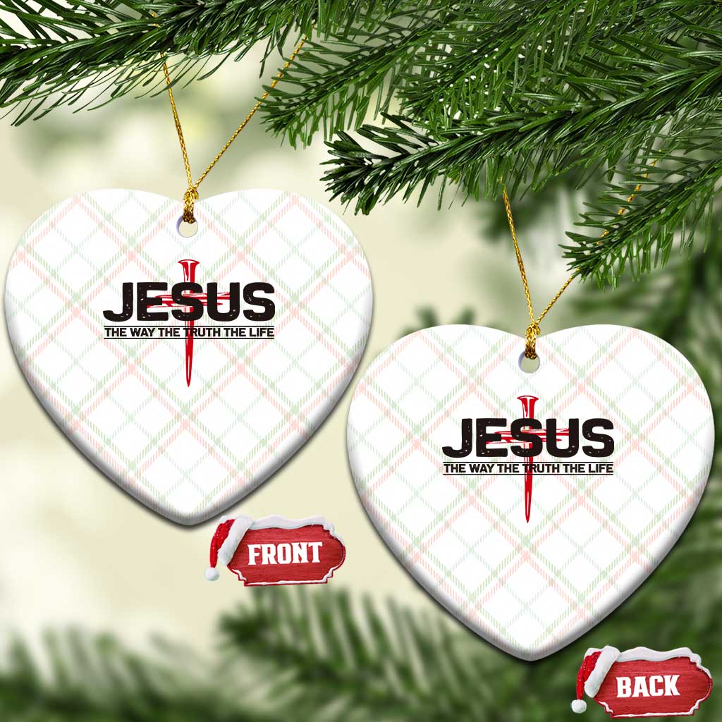 Jesus Christ Ceramic Ornament The Way Truth Life Cross Nails Faith In God Christian TS10 Print Your Wear
