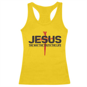 Jesus Christ Racerback Tank Top The Way Truth Life Cross Nails Faith In God Christian TS10 Daisy Print Your Wear