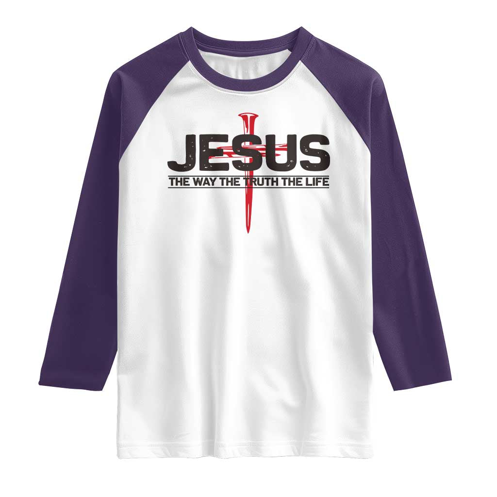 Jesus Christ Raglan Shirt The Way Truth Life Cross Nails Faith In God Christian TS10 White Purple Print Your Wear