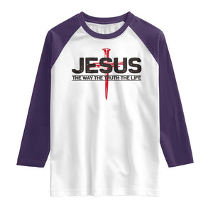 Jesus Christ Raglan Shirt The Way Truth Life Cross Nails Faith In God Christian TS10 White Purple Print Your Wear