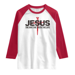 Jesus Christ Raglan Shirt The Way Truth Life Cross Nails Faith In God Christian TS10 White Red Print Your Wear