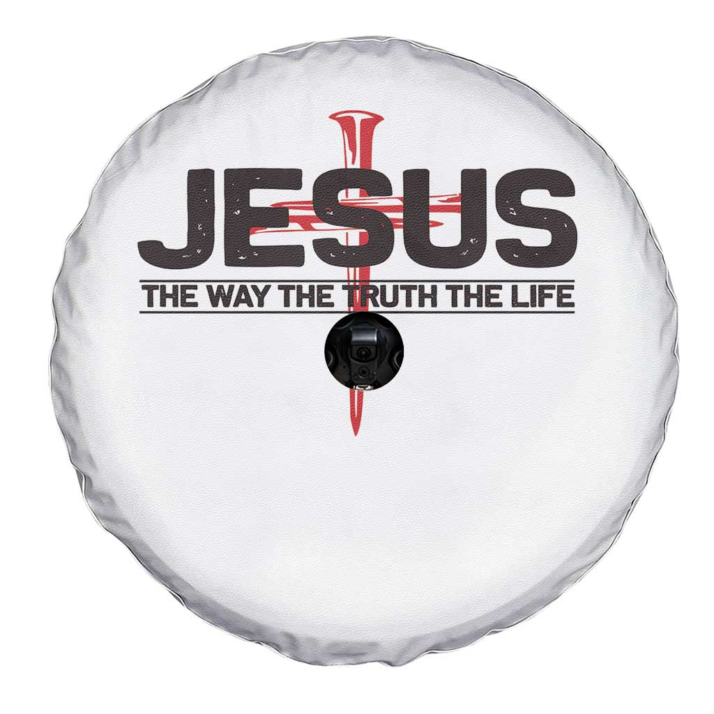 Jesus Christ Spare Tire Cover The Way Truth Life Cross Nails Faith In God Christian TS10 Print Your Wear