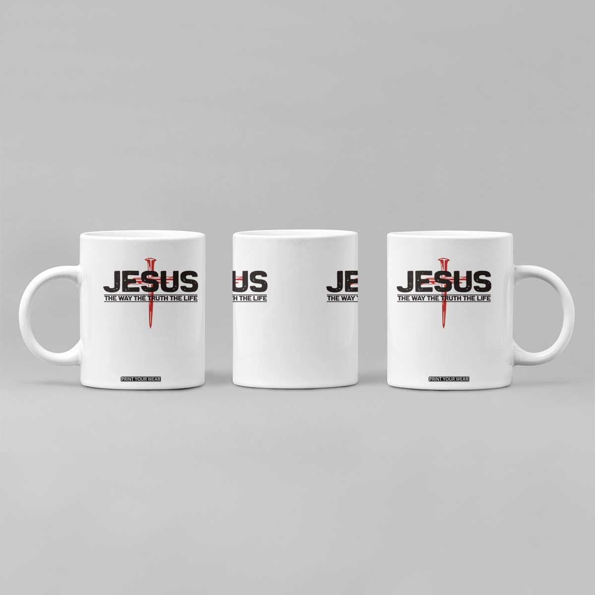 Jesus Christ Coffee Mug The Way Truth Life Cross Nails Faith In God Christian TS10 Print Your Wear