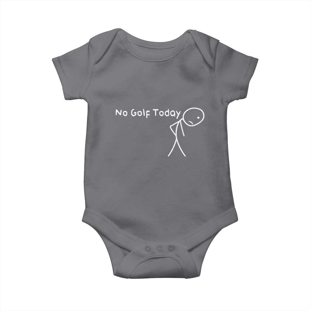 No Golf Today Baby Onesie Funny Golfing Lover Sad Stickman Golfer Golfers TS10 Charcoal Print Your Wear