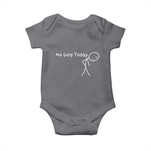No Golf Today Baby Onesie Funny Golfing Lover Sad Stickman Golfer Golfers TS10 Charcoal Print Your Wear