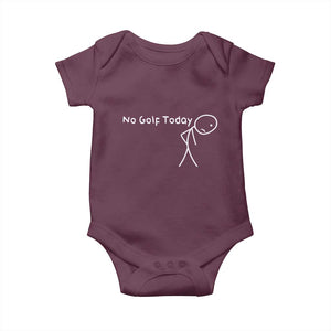 No Golf Today Baby Onesie Funny Golfing Lover Sad Stickman Golfer Golfers TS10 Maroon Print Your Wear