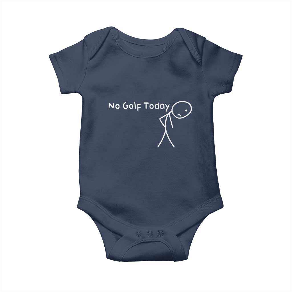 No Golf Today Baby Onesie Funny Golfing Lover Sad Stickman Golfer Golfers TS10 Navy Print Your Wear