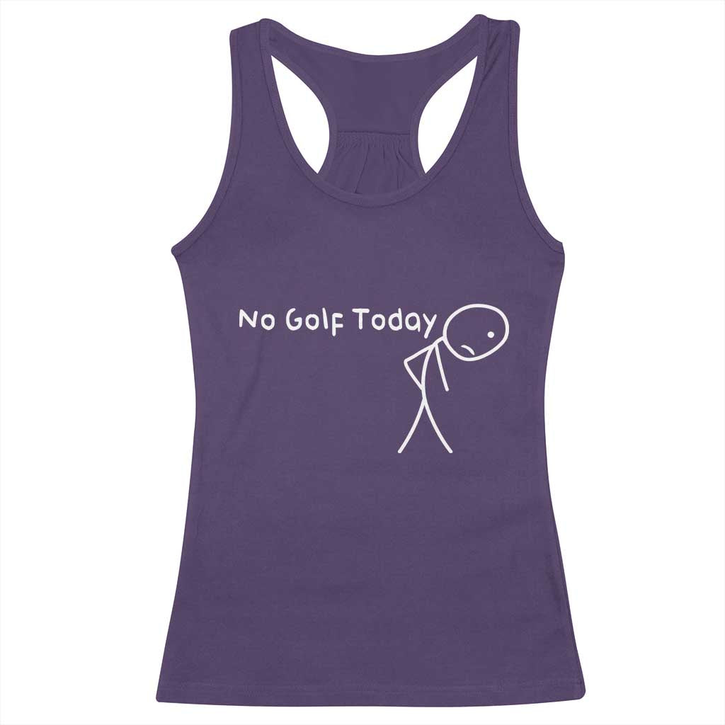 No Golf Today Racerback Tank Top Funny Golfing Lover Sad Stickman Golfer Golfers TS10 Purple Print Your Wear