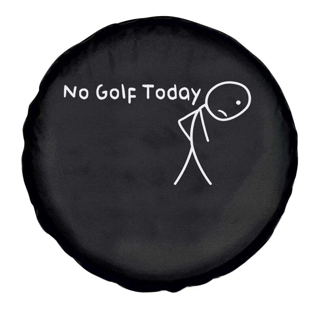 No Golf Today Spare Tire Cover Funny Golfing Lover Sad Stickman Golfer Golfers TS10 Print Your Wear