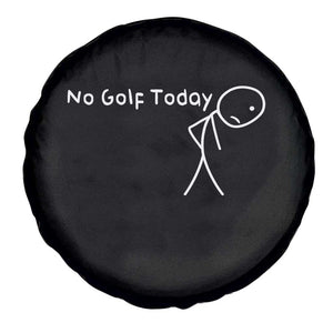 No Golf Today Spare Tire Cover Funny Golfing Lover Sad Stickman Golfer Golfers TS10 Print Your Wear