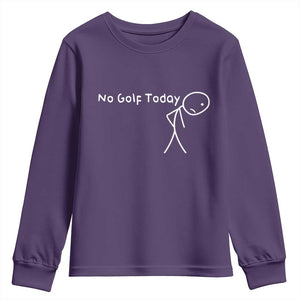 No Golf Today Youth Sweatshirt Funny Golfing Lover Sad Stickman Golfer Golfers TS10 Purple Print Your Wear
