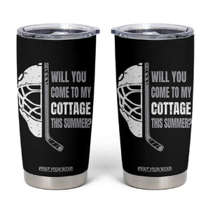 Will You Come To My Cottage This Summer Tumbler Cup Retro LGBT Romance Hockey Fan TS10 Black Print Your Wear
