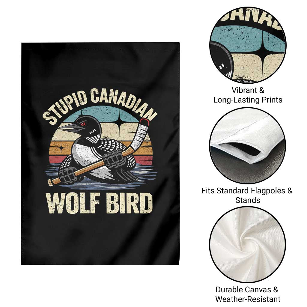 Stupid Canadian Wolf Bird Garden Flag Retro Romance Hockey LGBT Book Movie Fans Gift TS10 Print Your Wear