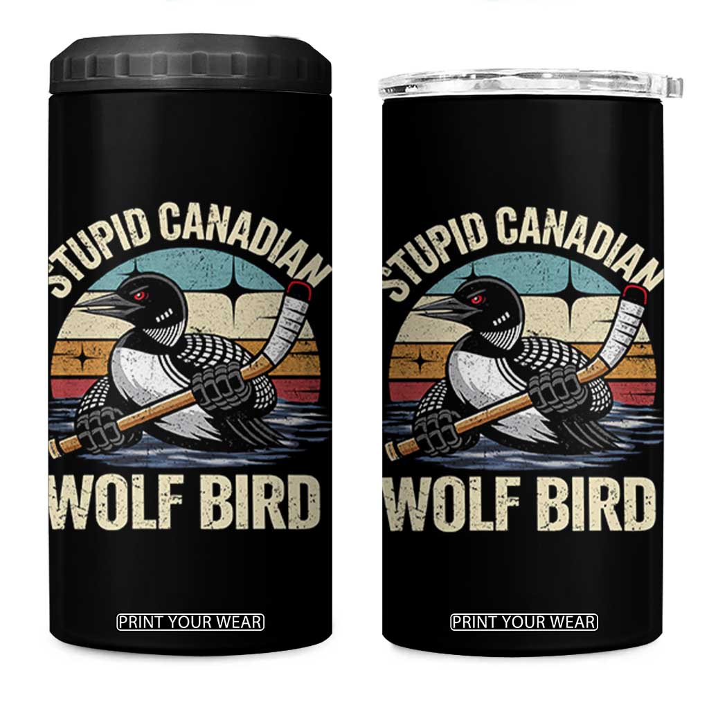 Stupid Canadian Wolf Bird 4 in 1 Can Cooler Tumbler Retro Romance Hockey LGBT Book Movie Fans Gift TS10 One Size: 16 oz Black Print Your Wear
