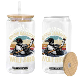 Stupid Canadian Wolf Bird Glass Can Retro Romance Hockey LGBT Book Movie Fans Gift TS10 Print Your Wear