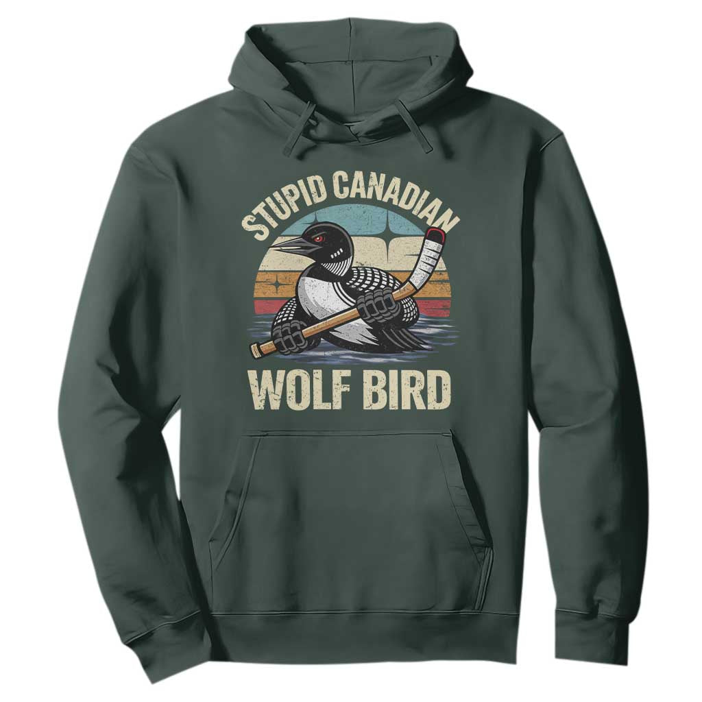 Stupid Canadian Wolf Bird Hoodie Retro Romance Hockey LGBT Book Movie Fans Gift TS10 Dark Forest Green Print Your Wear