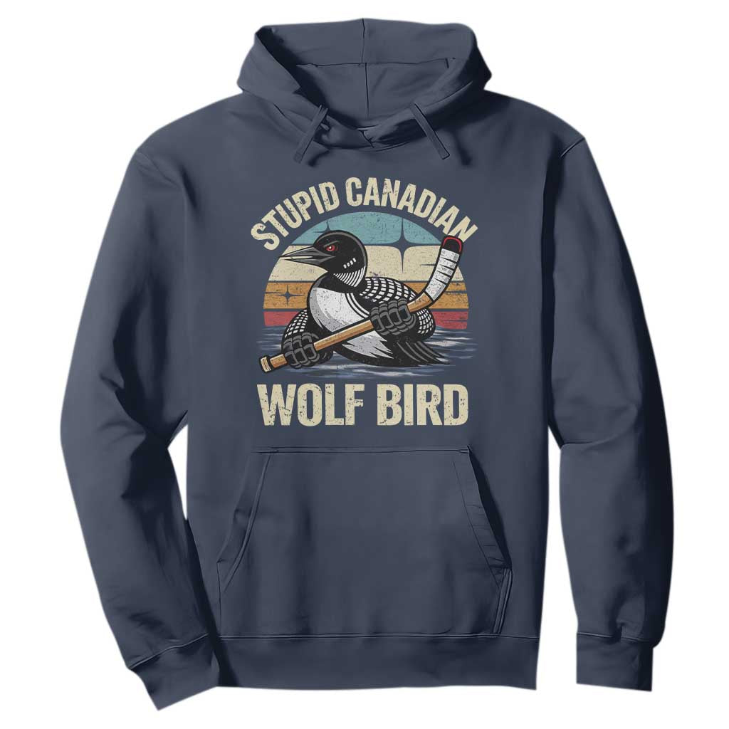 Stupid Canadian Wolf Bird Hoodie Retro Romance Hockey LGBT Book Movie Fans Gift TS10 Navy Print Your Wear