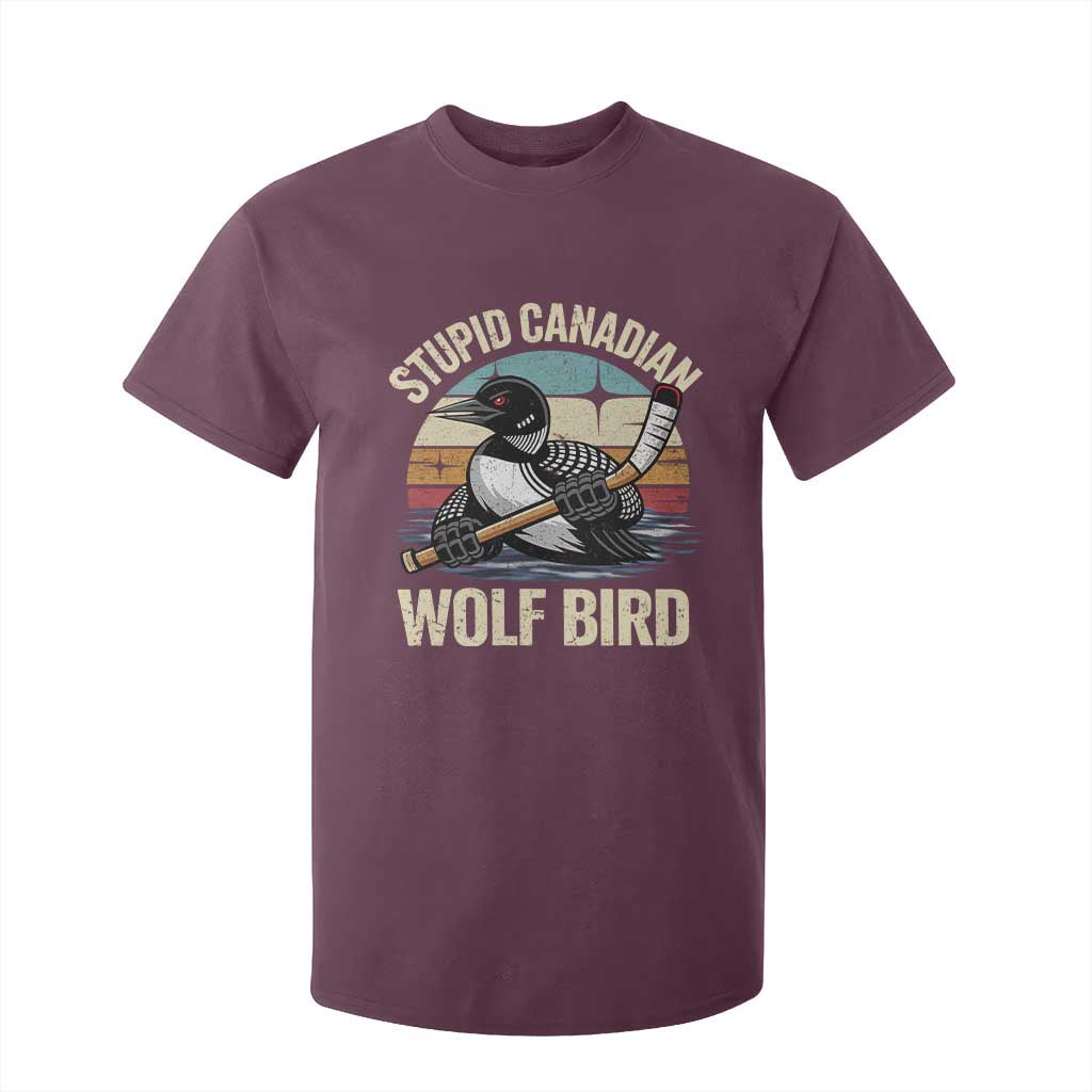 Stupid Canadian Wolf Bird T Shirt For Kid Retro Romance Hockey LGBT Book Movie Fans Gift TS10 Maroon Print Your Wear