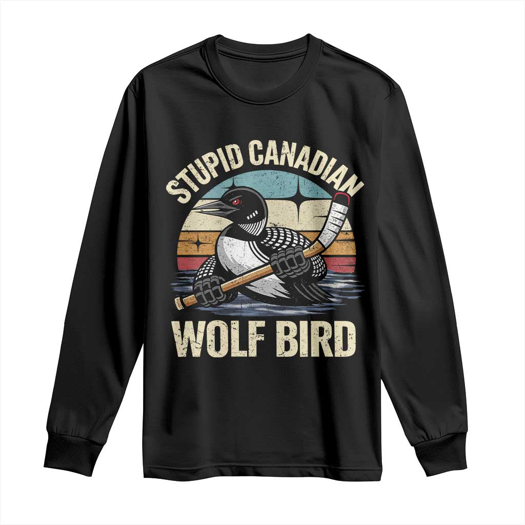 Stupid Canadian Wolf Bird Long Sleeve Shirt Retro Romance Hockey LGBT Book Movie Fans Gift TS10 Black Print Your Wear