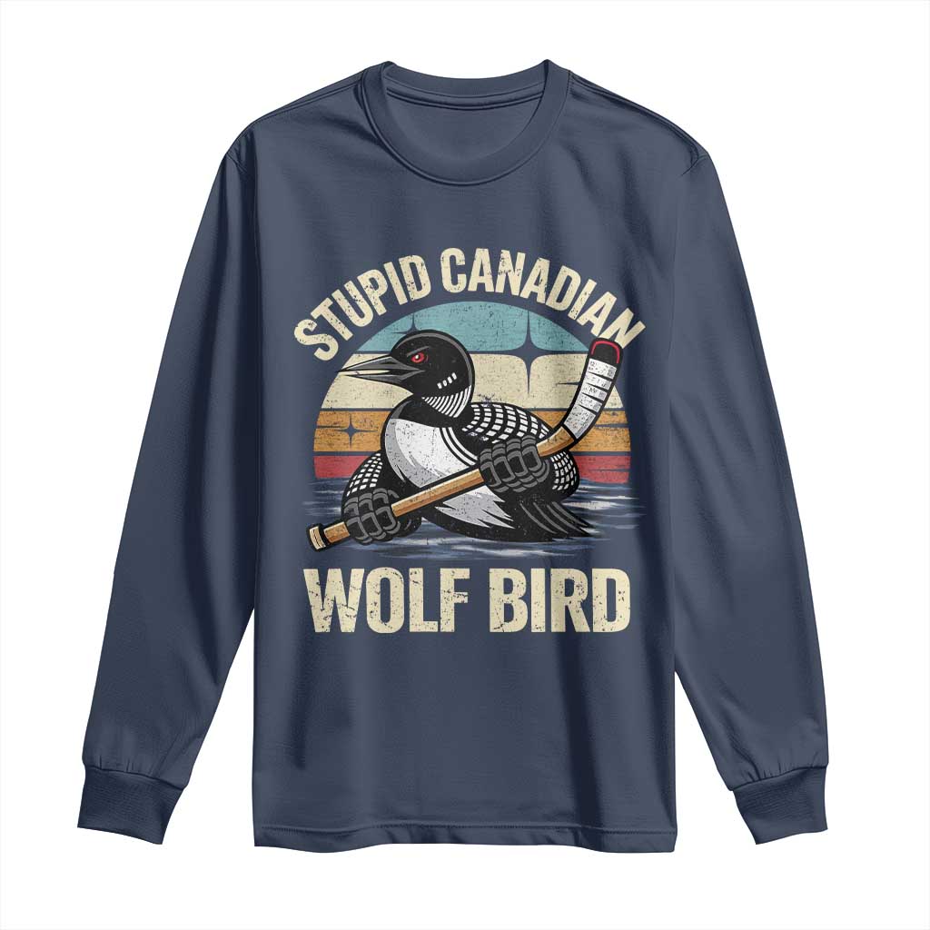 Stupid Canadian Wolf Bird Long Sleeve Shirt Retro Romance Hockey LGBT Book Movie Fans Gift TS10 Navy Print Your Wear