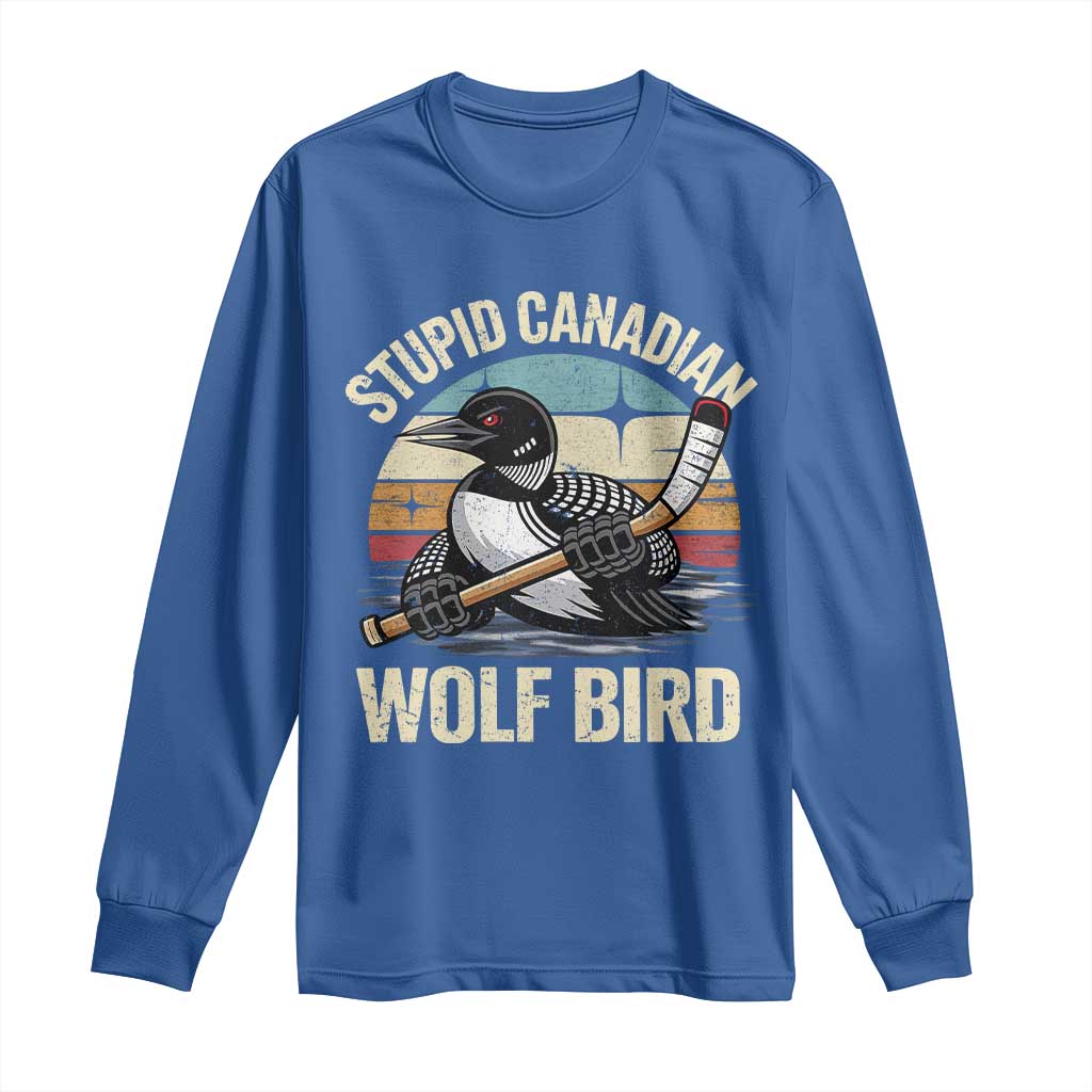 Stupid Canadian Wolf Bird Long Sleeve Shirt Retro Romance Hockey LGBT Book Movie Fans Gift TS10 Royal Blue Print Your Wear