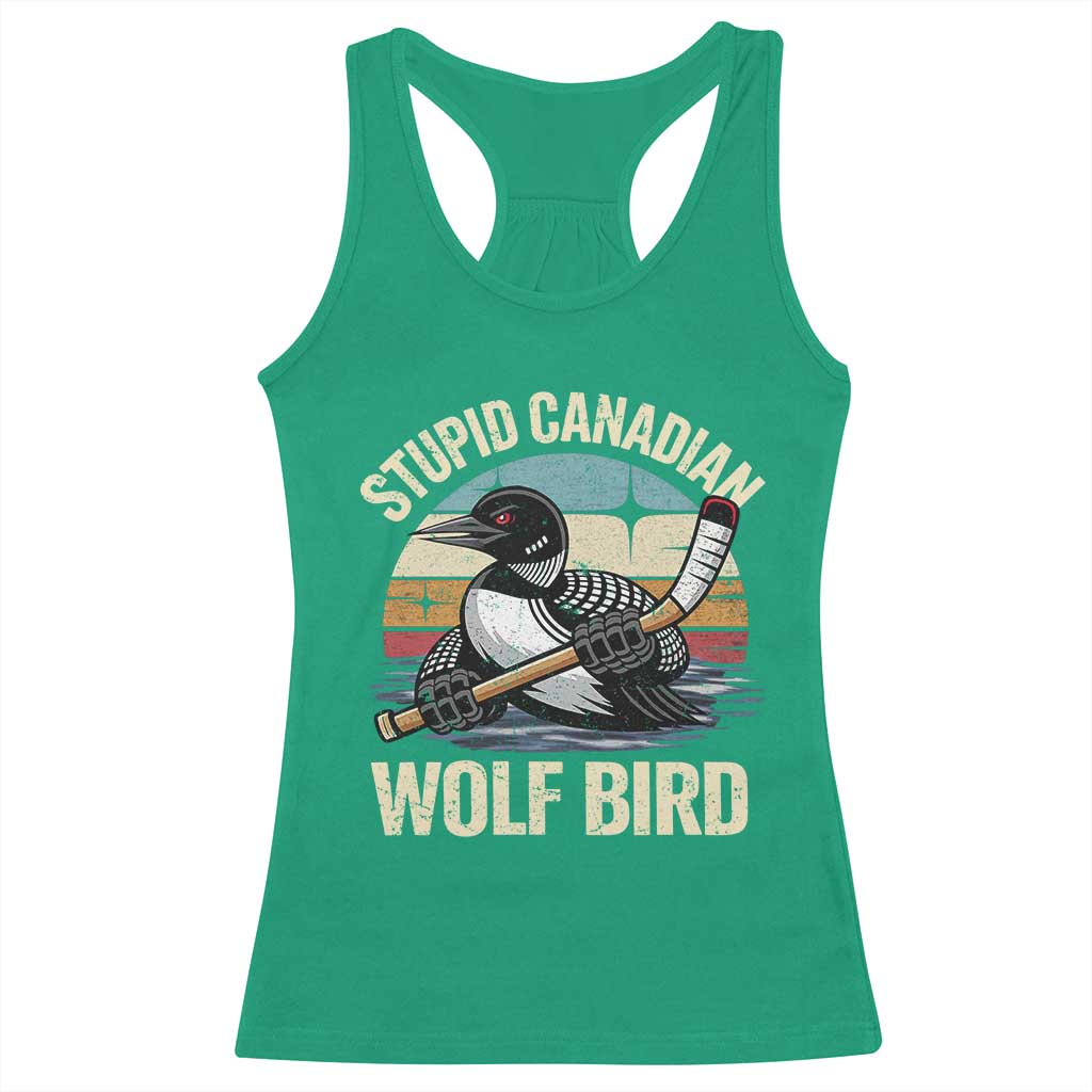 Stupid Canadian Wolf Bird Racerback Tank Top Retro Romance Hockey LGBT Book Movie Fans Gift TS10 Irish Green Print Your Wear