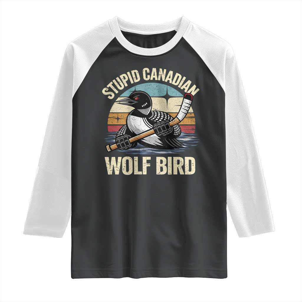 Stupid Canadian Wolf Bird Raglan Shirt Retro Romance Hockey LGBT Book Movie Fans Gift TS10 Black White Print Your Wear