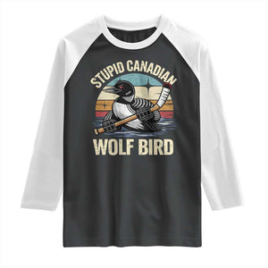 Stupid Canadian Wolf Bird Raglan Shirt Retro Romance Hockey LGBT Book Movie Fans Gift TS10 Black White Print Your Wear