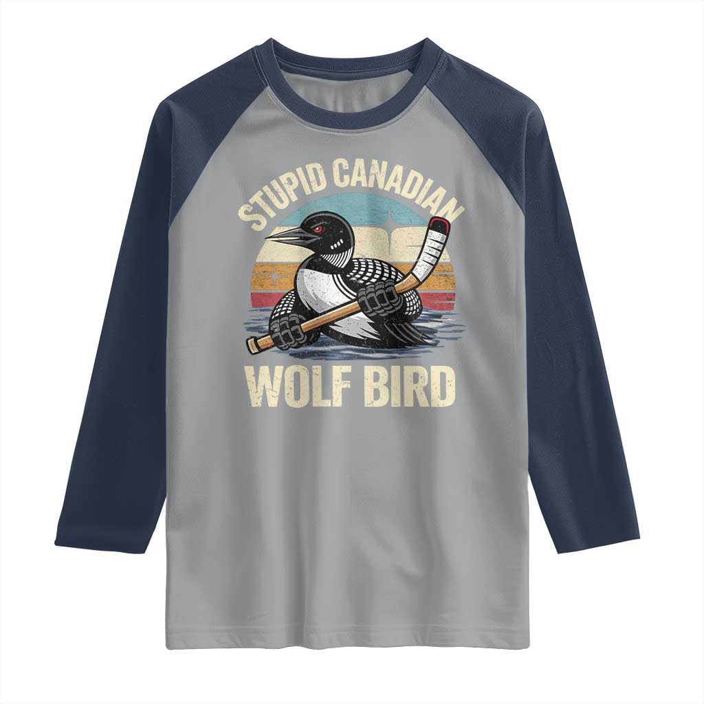 Stupid Canadian Wolf Bird Raglan Shirt Retro Romance Hockey LGBT Book Movie Fans Gift TS10 Sport Gray Navy Print Your Wear