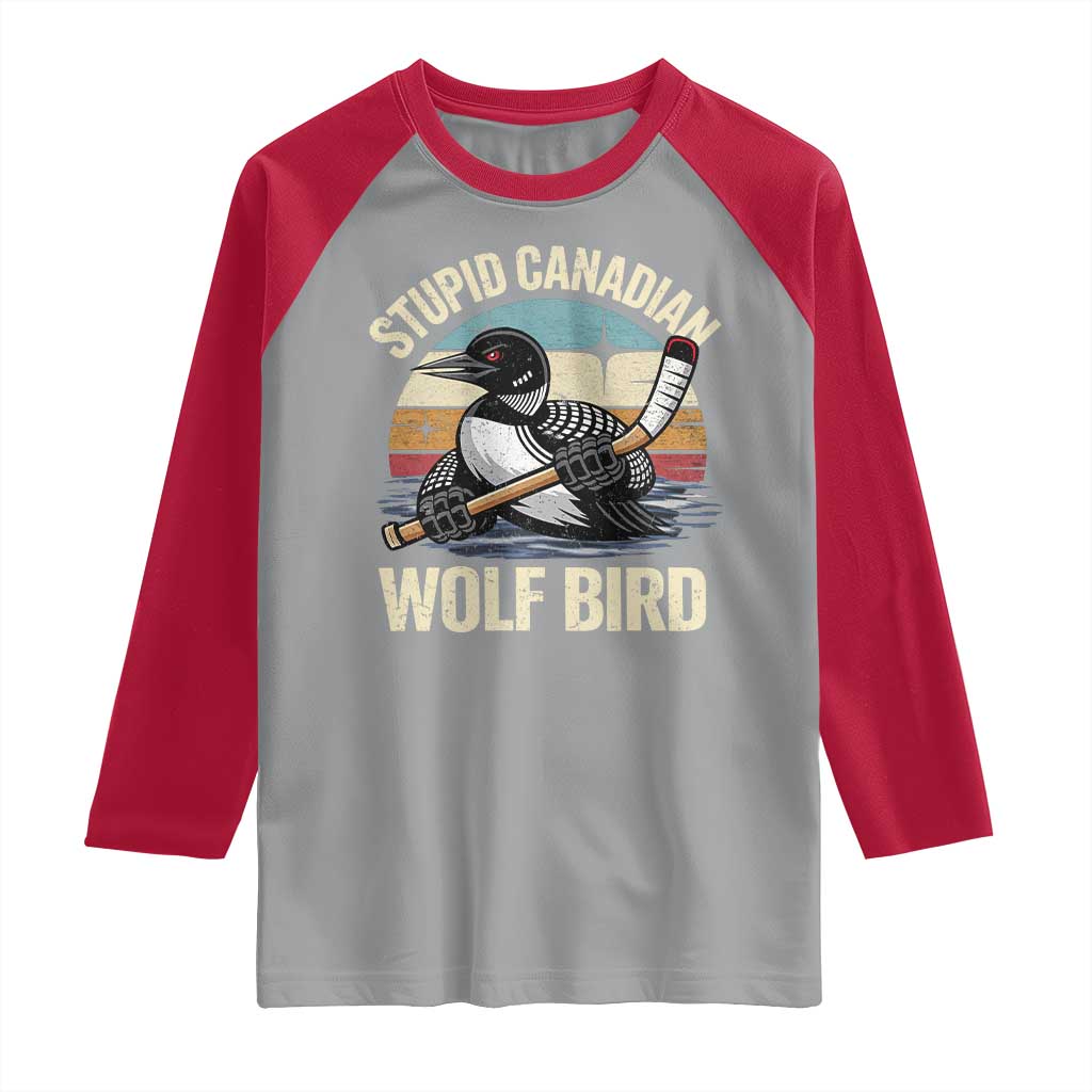 Stupid Canadian Wolf Bird Raglan Shirt Retro Romance Hockey LGBT Book Movie Fans Gift TS10 Sport Gray Red Print Your Wear