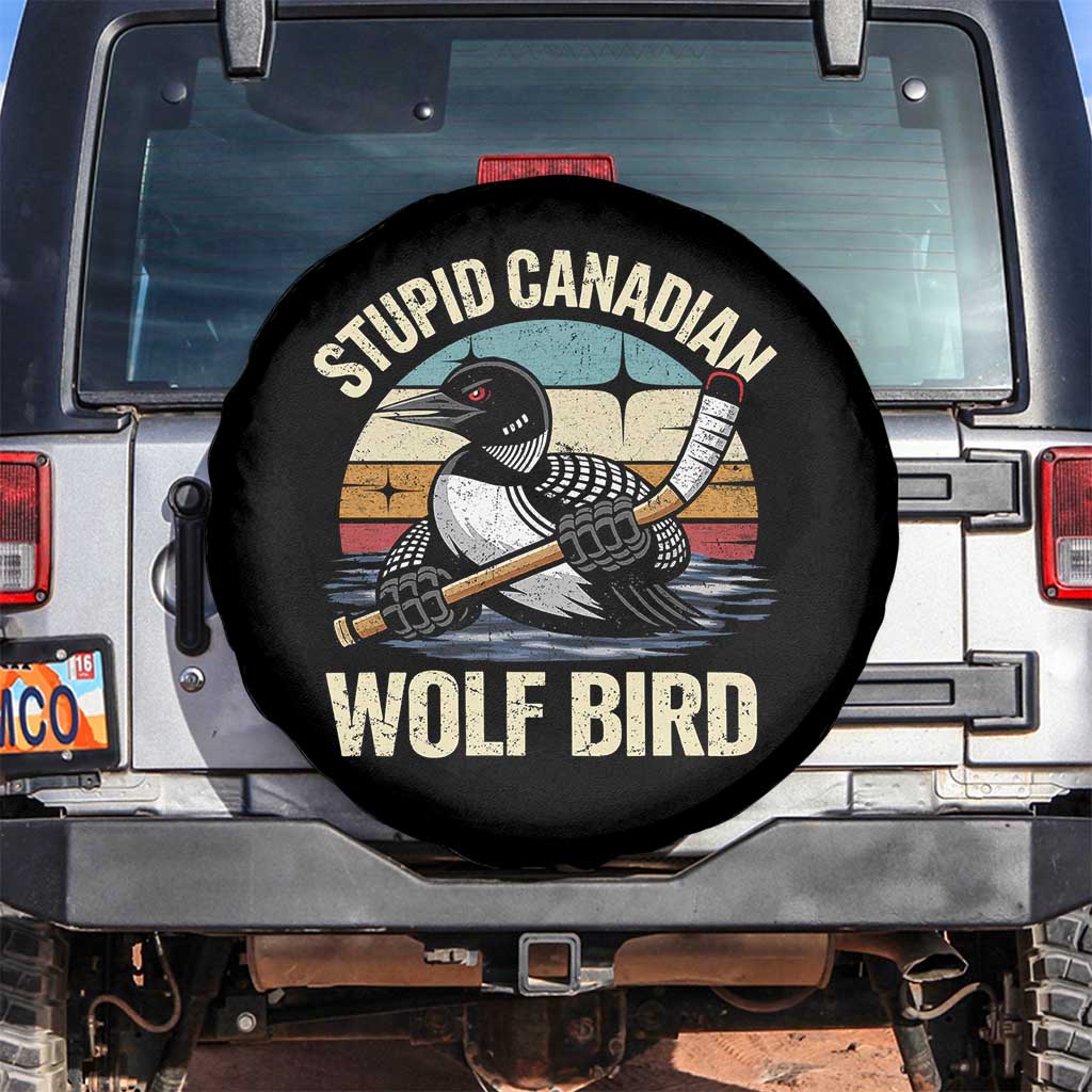 Stupid Canadian Wolf Bird Spare Tire Cover Retro Romance Hockey LGBT Book Movie Fans Gift TS10 No hole Black Print Your Wear